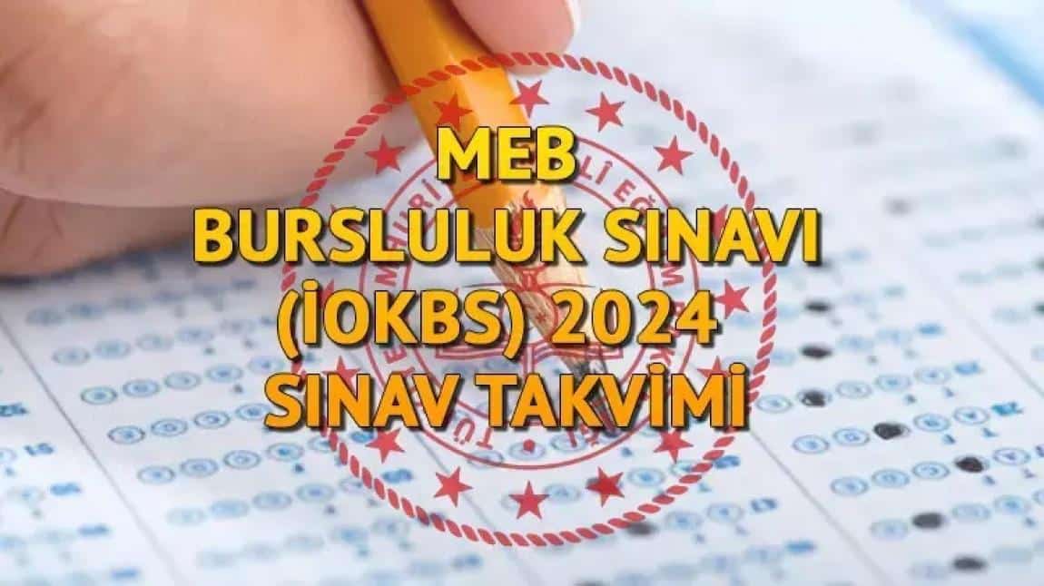 BURSLULUK SINAVI (İOKBS) 2024 BAŞVURULARI BAŞLADI